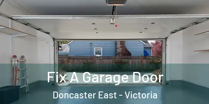 Fix A Garage Door Doncaster East - Victoria