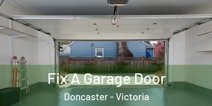 Fix A Garage Door Doncaster - Victoria