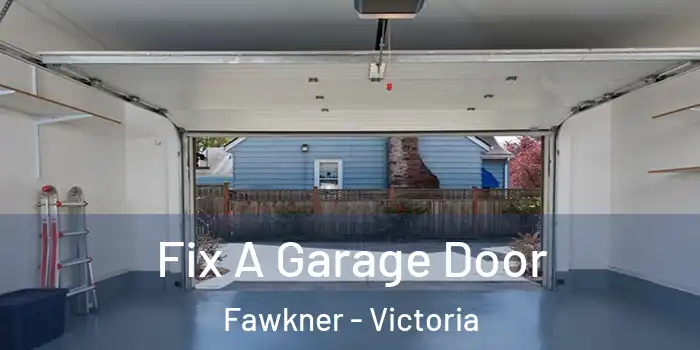 Fix A Garage Door Fawkner - Victoria