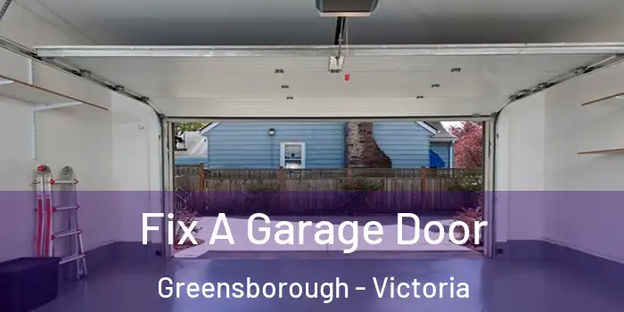 Fix A Garage Door Greensborough - Victoria