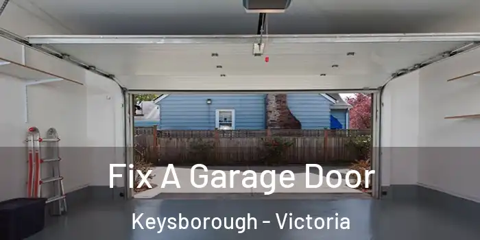 Fix A Garage Door Keysborough - Victoria