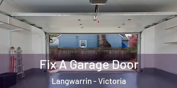 Fix A Garage Door Langwarrin - Victoria