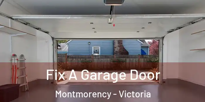 Fix A Garage Door Montmorency - Victoria