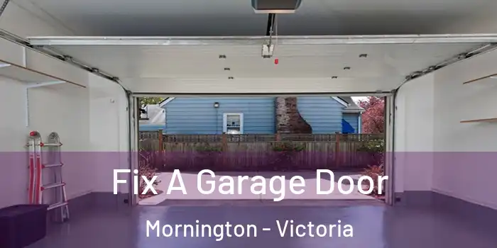 Fix A Garage Door Mornington - Victoria