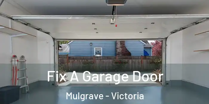 Fix A Garage Door Mulgrave - Victoria