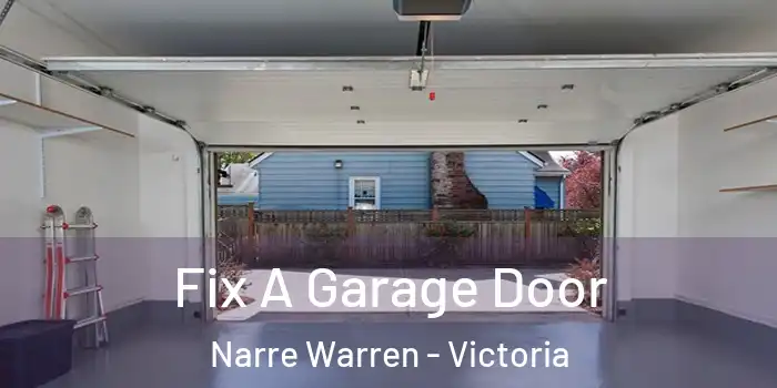 Fix A Garage Door Narre Warren - Victoria