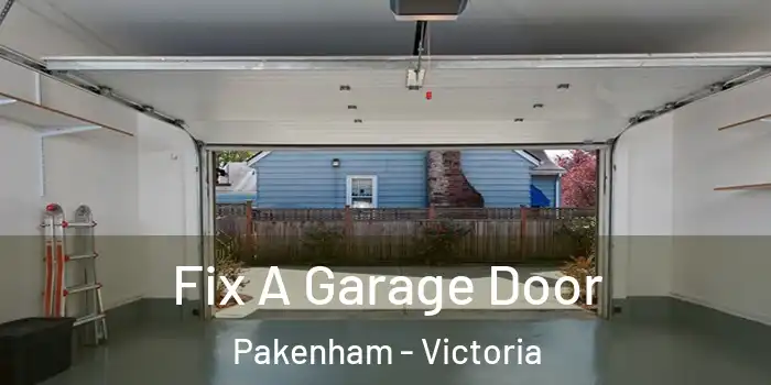 Fix A Garage Door Pakenham - Victoria