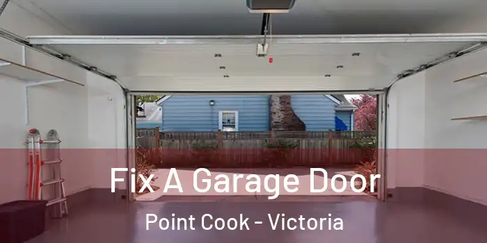 Fix A Garage Door Point Cook - Victoria