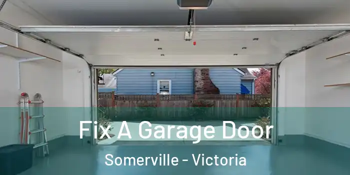 Fix A Garage Door Somerville - Victoria