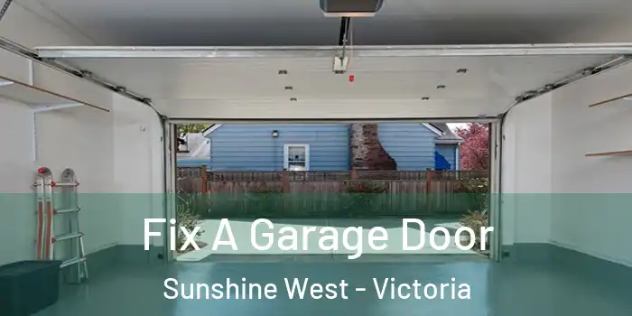 Fix A Garage Door Sunshine West - Victoria