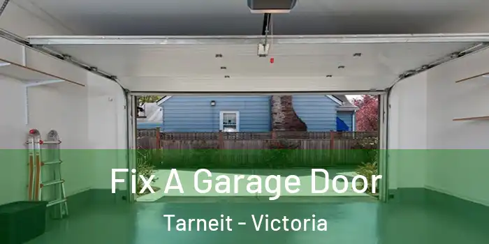 Fix A Garage Door Tarneit - Victoria