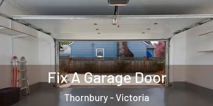 Fix A Garage Door Thornbury - Victoria