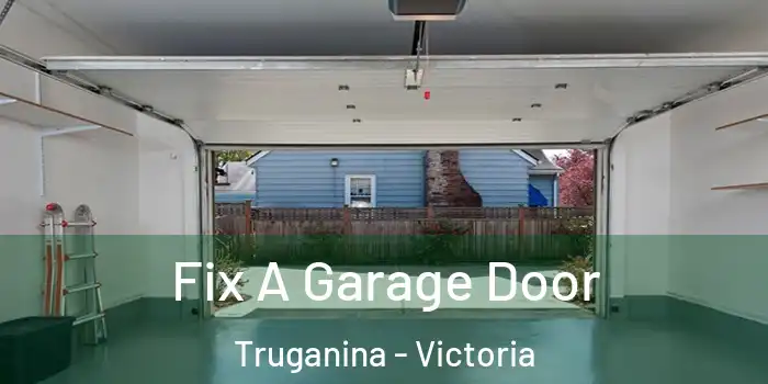 Fix A Garage Door Truganina - Victoria