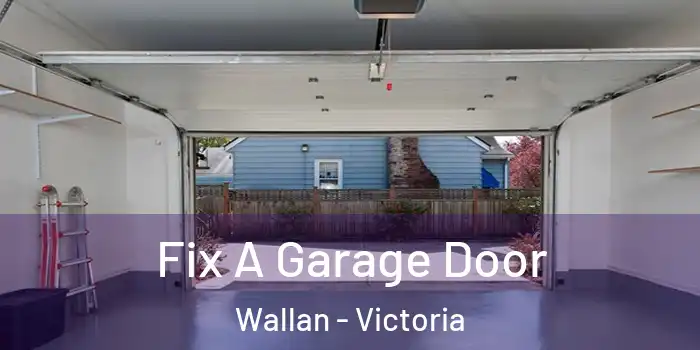 Fix A Garage Door Wallan - Victoria