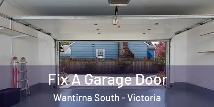 Fix A Garage Door Wantirna South - Victoria