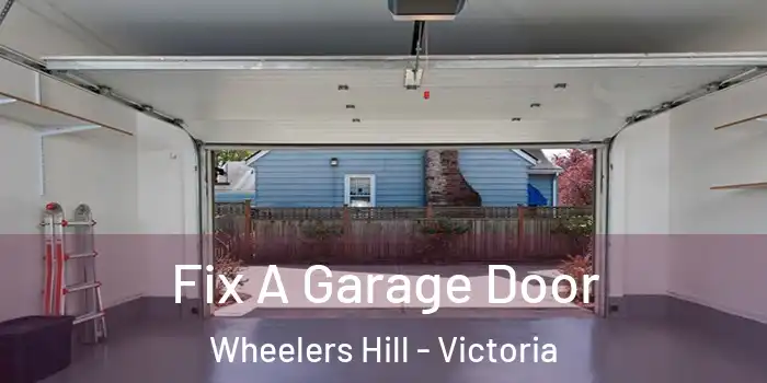 Fix A Garage Door Wheelers Hill - Victoria