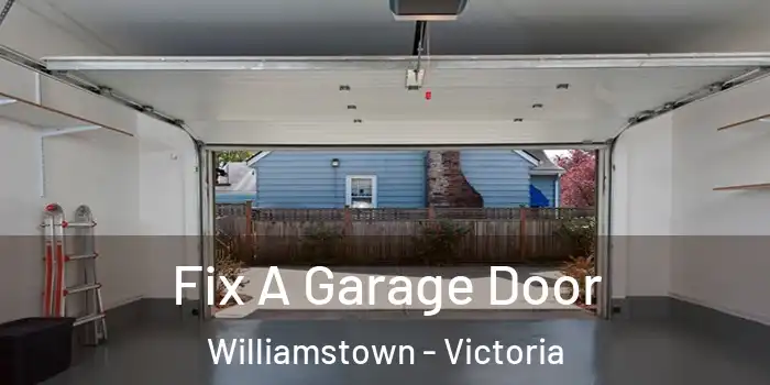 Fix A Garage Door Williamstown - Victoria