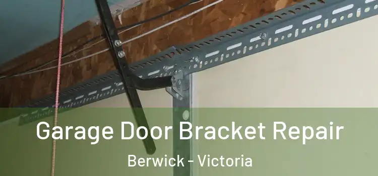 Garage Door Bracket Repair Berwick - Victoria