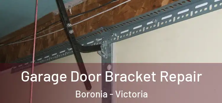 Garage Door Bracket Repair Boronia - Victoria