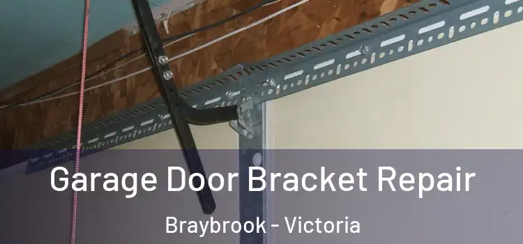 Garage Door Bracket Repair Braybrook - Victoria