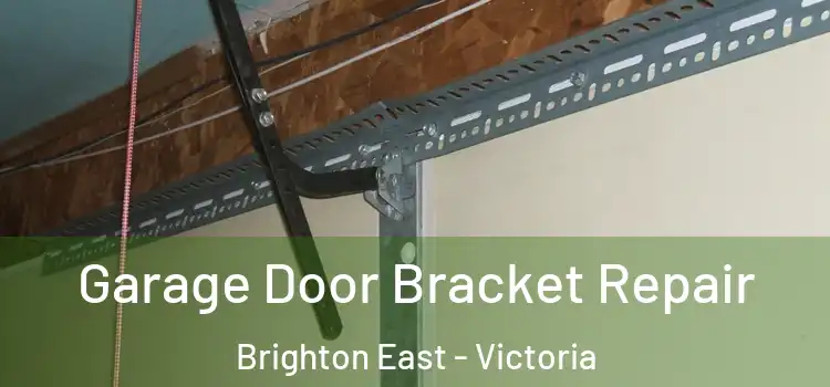 Garage Door Bracket Repair Brighton East - Victoria