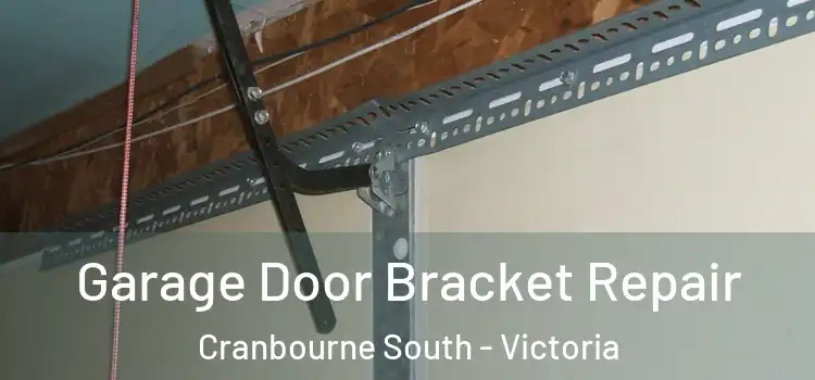 Garage Door Bracket Repair Cranbourne South - Victoria