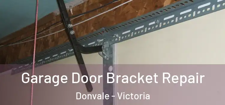 Garage Door Bracket Repair Donvale - Victoria