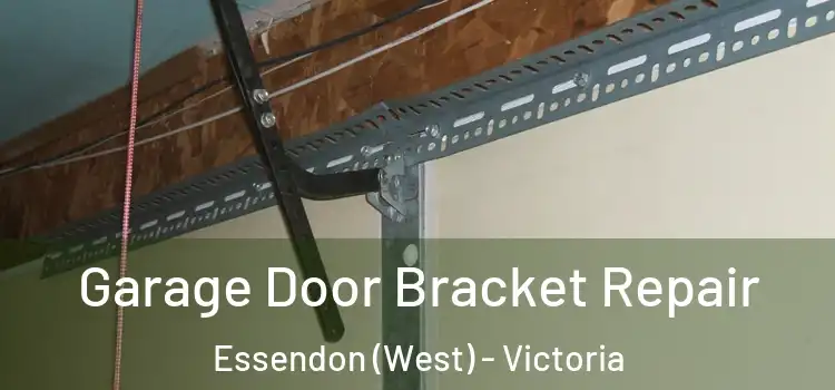 Garage Door Bracket Repair Essendon (West) - Victoria