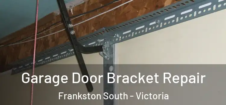 Garage Door Bracket Repair Frankston South - Victoria