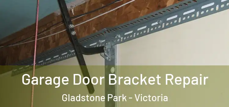 Garage Door Bracket Repair Gladstone Park - Victoria