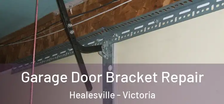 Garage Door Bracket Repair Healesville - Victoria