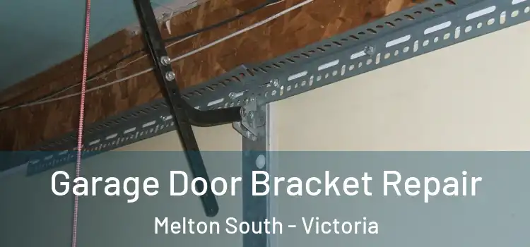 Garage Door Bracket Repair Melton South - Victoria