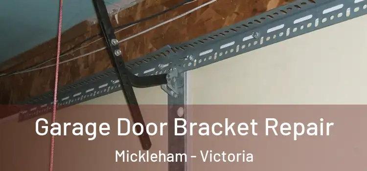 Garage Door Bracket Repair Mickleham - Victoria