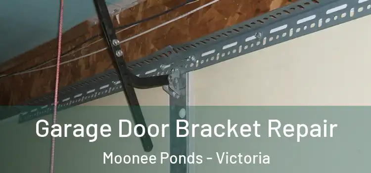 Garage Door Bracket Repair Moonee Ponds - Victoria