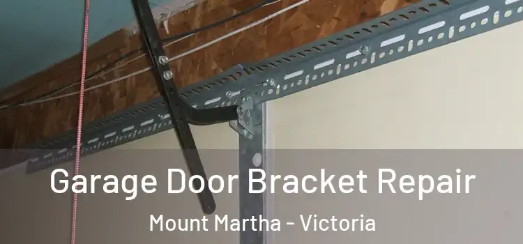 Garage Door Bracket Repair Mount Martha - Victoria