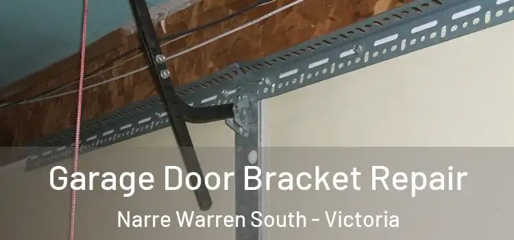 Garage Door Bracket Repair Narre Warren South - Victoria