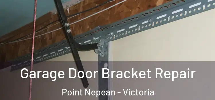 Garage Door Bracket Repair Point Nepean - Victoria