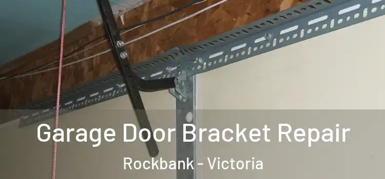 Garage Door Bracket Repair Rockbank - Victoria