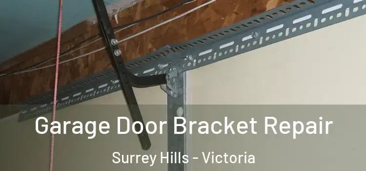 Garage Door Bracket Repair Surrey Hills - Victoria