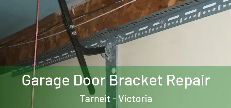 Garage Door Bracket Repair Tarneit - Victoria