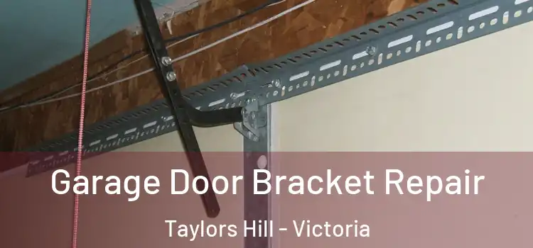 Garage Door Bracket Repair Taylors Hill - Victoria