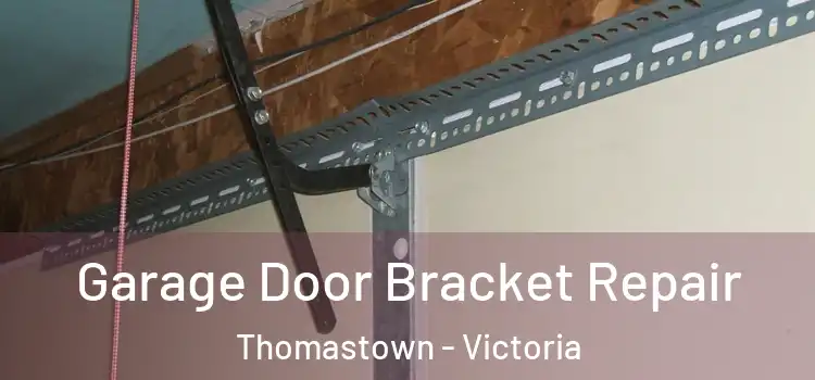 Garage Door Bracket Repair Thomastown - Victoria