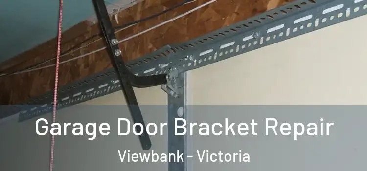 Garage Door Bracket Repair Viewbank - Victoria