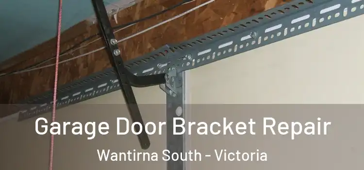 Garage Door Bracket Repair Wantirna South - Victoria