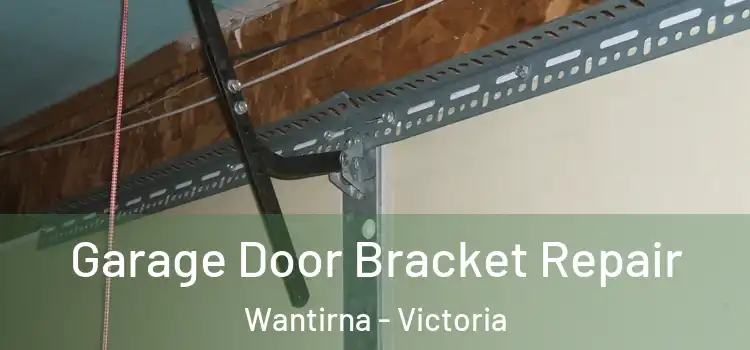 Garage Door Bracket Repair Wantirna - Victoria