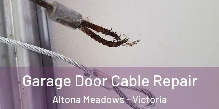 Garage Door Cable Repair Altona Meadows - Victoria