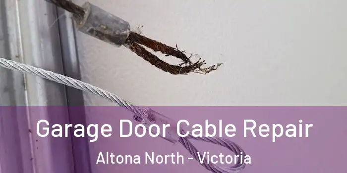 Garage Door Cable Repair Altona North - Victoria