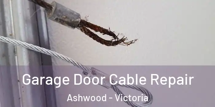 Garage Door Cable Repair Ashwood - Victoria