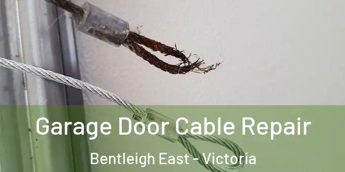 Garage Door Cable Repair Bentleigh East - Victoria