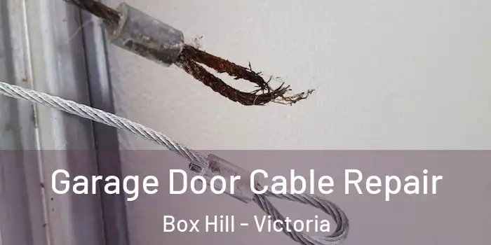 Garage Door Cable Repair Box Hill - Victoria